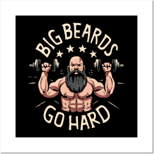 Big Beards Go Hard Posters and Art